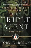 El triple agente: El topo de Al-Qaeda que se infiltró en la CIA - The Triple Agent: The Al-Qaeda Mole Who Infiltrated the CIA