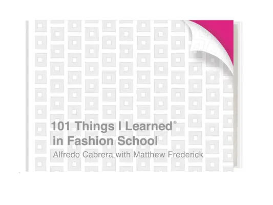 101 cosas que aprendí(r) en la Escuela de Moda - 101 Things I Learned(r) in Fashion School