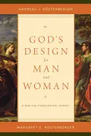 El diseño de Dios para el hombre y la mujer: Un estudio bíblico-teológico - God's Design for Man and Woman: A Biblical-Theological Survey