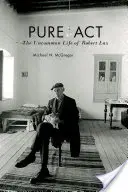 Puro ACTO: La insólita vida de Robert Lax - Pure ACT: The Uncommon Life of Robert Lax