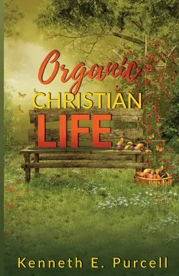Vida cristiana orgánica - Organic Christian Life