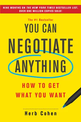 Usted puede negociar cualquier cosa: Cómo conseguir lo que quiere - You Can Negotiate Anything: How to Get What You Want