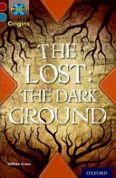 Proyecto X Orígenes: Banda de Libros Rojo Oscuro+, Oxford Nivel 19: Miedos y Espantos: Los Perdidos La Tierra Oscura - Project X Origins: Dark Red+ Book band, Oxford Level 19: Fears and Frights: The Lost: The Dark Ground