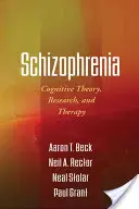 Esquizofrenia: Teoría cognitiva, investigación y terapia - Schizophrenia: Cognitive Theory, Research, and Therapy