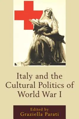 Italia y la política cultural de la Primera Guerra Mundial - Italy and the Cultural Politics of World War I