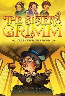 Cuentos de la capucha (Las hermanas Grimm nº 6): Edición 10º Aniversario - Tales from the Hood (the Sisters Grimm #6): 10th Anniversary Edition