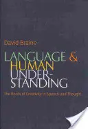 Lenguaje y entendimiento humano: Las raíces de la creatividad en el habla y el pensamiento - Language and Human Understanding: The Roots of Creativity in Speech and Thought