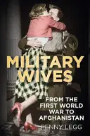 Esposas de militares: De la Segunda Guerra Mundial a Afganistán - Military Wives: From Wwi to Afghanistan