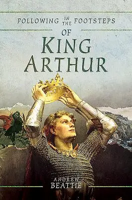Tras las Huellas del Rey Arturo - Following in the Footsteps of King Arthur