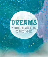 Sueños: Una pequeña introducción a los símbolos - Dreams: A Little Introduction to the Symbols