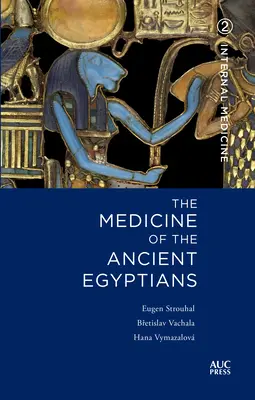 Medicina de los antiguos egipcios: 2: Medicina interna - Medicine of the Ancient Egyptians: 2: Internal Medicine