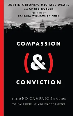Compassion (&) Conviction: La Guía de la Campaña para un Compromiso Cívico Fiel - Compassion (&) Conviction: The and Campaign's Guide to Faithful Civic Engagement
