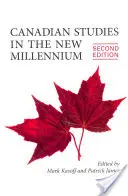 Estudios canadienses en el nuevo milenio, segunda edición - Canadian Studies in the New Millennium, Second Edition