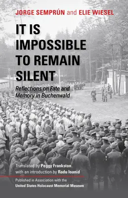Es imposible guardar silencio: Reflexiones sobre el destino y la memoria en Buchenwald - It Is Impossible to Remain Silent: Reflections on Fate and Memory in Buchenwald