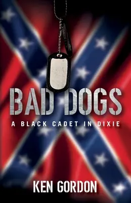 Bad Dogs: Un cadete negro en Dixie - Bad Dogs: A Black Cadet in Dixie