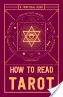 Cómo leer el Tarot: Guía práctica - How to Read Tarot: A Practical Guide