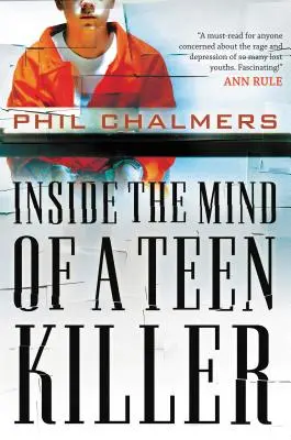 Dentro de la mente de un asesino de adolescentes - Inside the Mind of a Teen Killer