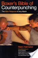 La Biblia del Contragolpe del Boxeador: La Respuesta Asesina a Cualquier Ataque - Boxer's Bible of Counterpunching: The Killer Response to Any Attack
