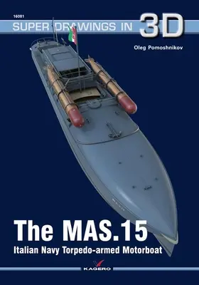 La lancha torpedera Mas.15 de la Marina italiana - The Mas.15 Italian Navy Torpedo-Armed Motorboat