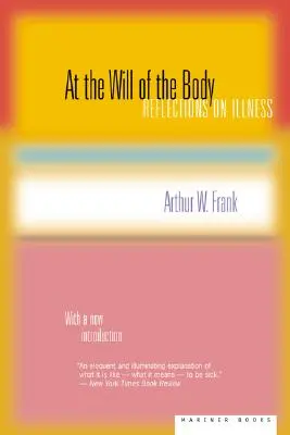 A voluntad del cuerpo: Reflexiones sobre la enfermedad - At the Will of the Body: Reflections on Illness