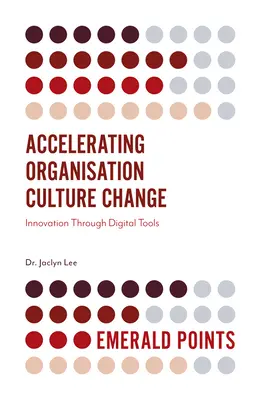 Acelerar el cambio de la cultura organizativa: Innovación a través de herramientas digitales - Accelerating Organisation Culture Change: Innovation Through Digital Tools