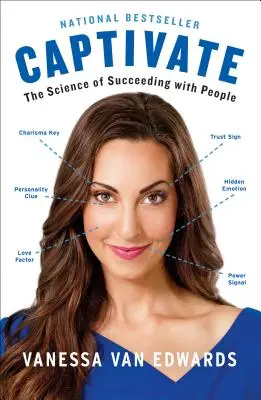 Cautivar: La ciencia del éxito con las personas - Captivate: The Science of Succeeding with People