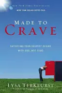 Hecho para desear: Cómo satisfacer tus deseos más profundos con Dios, no con comida - Made to Crave: Satisfying Your Deepest Desire with God, Not Food