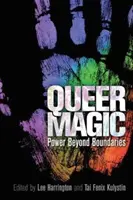 Magia queer: poder más allá de las fronteras - Queer Magic: Power Beyond Boundaries