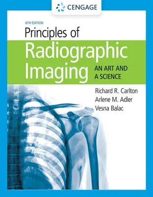 Principios de la imagen radiográfica: Un arte y una ciencia - Principles of Radiographic Imaging: An Art and a Science