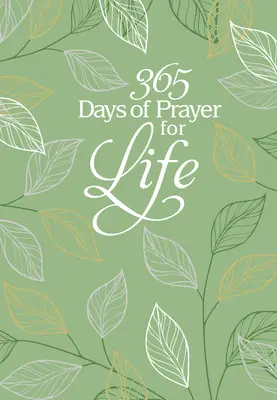 365 Días de Oración por la Vida: Devocional Diario de Oración - 365 Days of Prayer for Life: Daily Prayer Devotional