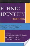 Identidad étnica: Problemas y perspectivas para el siglo XXI, cuarta edición - Ethnic Identity: Problems and Prospects for the Twenty-first Century, Fourth Edition