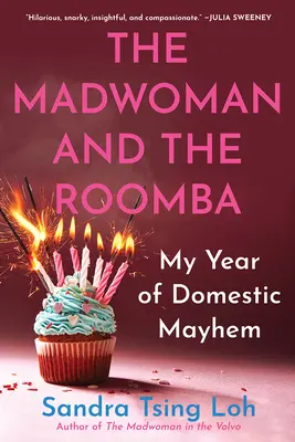 La loca y la Roomba: Mi año de caos doméstico - The Madwoman and the Roomba: My Year of Domestic Mayhem