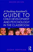 Guía del ayudante de cátedra para el desarrollo y la psicología infantil en el aula - A Teaching Assistant's Guide to Child Development and Psychology in the Classroom