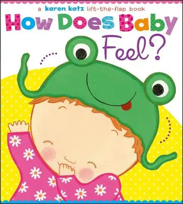 ¿Cómo se siente el bebé? Un libro de bolsillo de Karen Katz - How Does Baby Feel?: A Karen Katz Lift-The-Flap Book