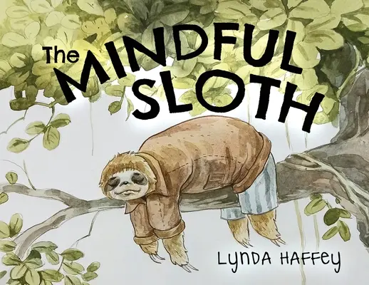 La pereza consciente - The Mindful Sloth