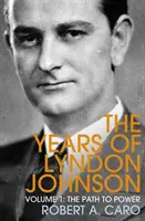 Camino al poder - Los años de Lyndon Johnson (Volumen 1) - Path to Power - The Years of Lyndon Johnson (Volume 1)