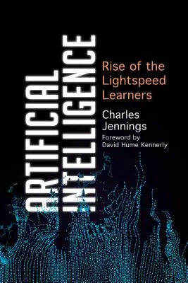 Inteligencia Artificial: El auge de los aprendices a la velocidad de la luz - Artificial Intelligence: Rise of the Lightspeed Learners