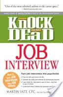 Knock 'em Dead Entrevista de trabajo: Cómo convertir entrevistas de trabajo en ofertas de empleo - Knock 'em Dead Job Interview: How to Turn Job Interviews Into Job Offers