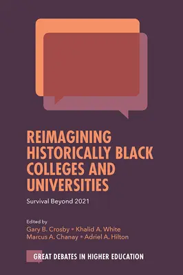 Reimagining Historically Black Colleges and Universities: La supervivencia después de 2021 - Reimagining Historically Black Colleges and Universities: Survival Beyond 2021