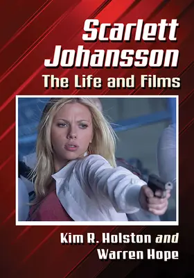 Scarlett Johansson: su vida y sus películas - Scarlett Johansson: The Life and Films