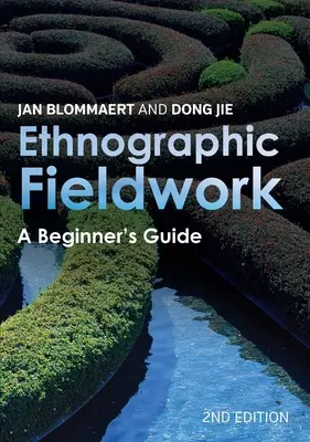 Trabajo de campo etnográfico: Guía para principiantes, segunda edición - Ethnographic Fieldwork: A Beginner's Guide, Second Edition