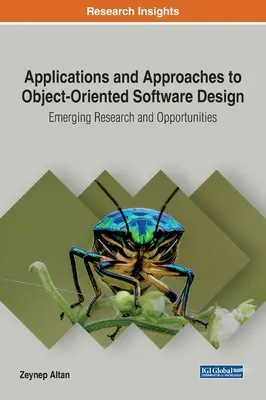 Aplicaciones y enfoques del diseño de software orientado a objetos: Nuevas investigaciones y oportunidades - Applications and Approaches to Object-Oriented Software Design: Emerging Research and Opportunities