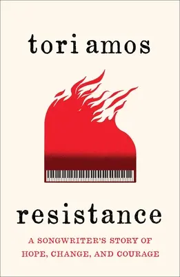 La resistencia: La historia de una compositora sobre la esperanza, el cambio y el coraje - Resistance: A Songwriter's Story of Hope, Change, and Courage