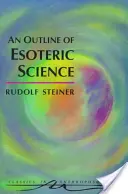 Un Esbozo de la Ciencia Esotérica: (cw 13) - An Outline of Esoteric Science: (cw 13)