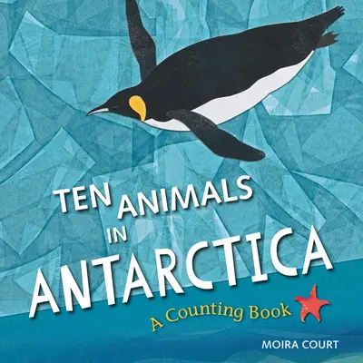 Diez animales en la Antártida: Un libro para contar - Ten Animals in Antarctica: A Counting Book