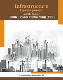 Desarrollo de infraestructuras y el papel de la colaboración público-privada (CPP) - Infrastructure Development and the Role of Public-Private-Partnership (Ppp)