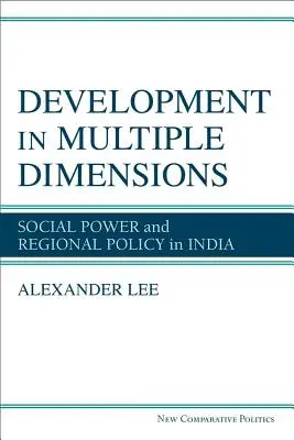 Desarrollo en múltiples dimensiones - Poder social y política regional en la India - Development in Multiple Dimensions - Social Power and Regional Policy in India