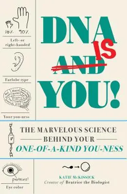 ¡El ADN eres tú! La maravillosa ciencia que hay detrás de tu unicidad - DNA Is You!: The Marvelous Science Behind Your One-Of-A-Kind-Ness