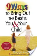 9 maneras de sacar lo mejor de ti y de tu hijo - 9 Ways to Bring Out the Best in You & Your Child