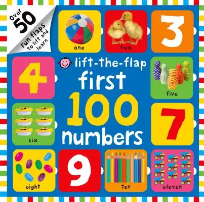 Los 100 primeros números de Lift the Flap: Más de 50 divertidas solapas para levantar y aprender - First 100 Lift the Flap Numbers: Over 50 Fun Flaps to Lift and Learn